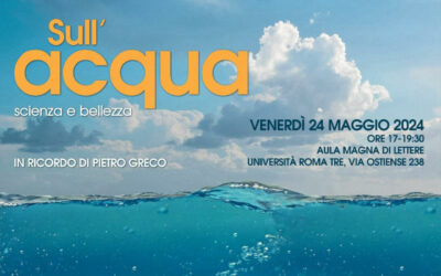 Sull’acqua: scienza e bellezza. Incontro del 24 maggio 2024